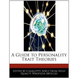   to Personality Trait Theories (9781276165983): Charlotte Adele: Books