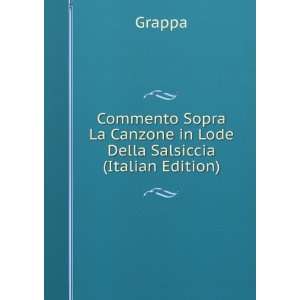   La Canzone in Lode Della Salsiccia (Italian Edition) Grappa Books
