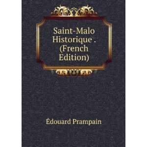  Saint Malo Historique . (French Edition) Ã?douard 