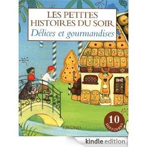Délices et gourmandises (Les petites histoires du soir) (French 