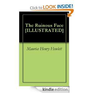 The Ruinous Face [ILLUSTRATED] Maurice Henry Hewlett   