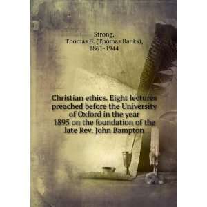   foundation of the late Rev. John Bampton Thomas B. Strong Books