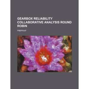  Gearbox Reliability Collaborative analysis round robin 