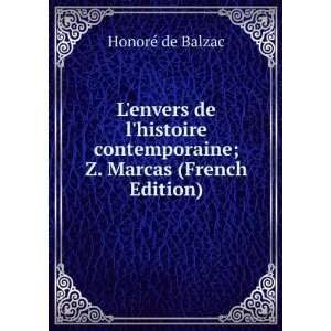   contemporaine; Z. Marcas (French Edition) HonorÃ© de Balzac Books