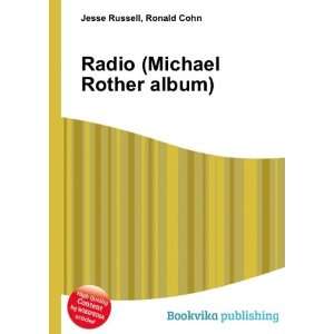  Radio (Michael Rother album) Ronald Cohn Jesse Russell 