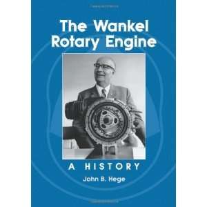  Wankel Rotary Engine A History [Paperback] John B. Hege 