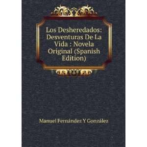 Los Desheredados Desventuras De La Vida  Novela Original (Spanish 