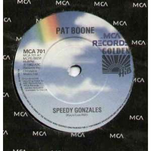    PAT BOONE   SPEEDY GONZALES   7 VINYL / 45: PAT BOONE: Music