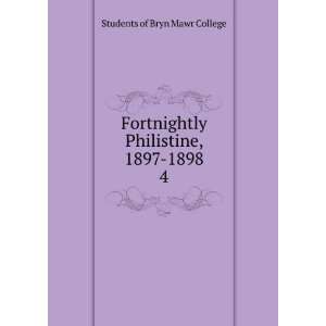   Philistine, 1897 1898. 4 Students of Bryn Mawr College Books