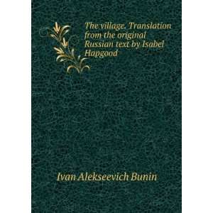   original Russian text by Isabel Hapgood Ivan Alekseevich Bunin Books