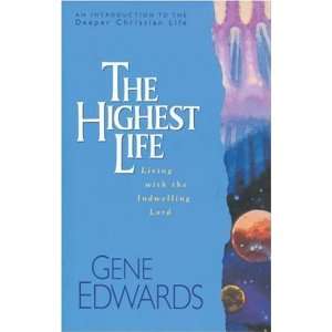   Highest Life (Deeper Christian Life) [Paperback]: Gene Edwards: Books