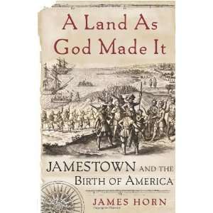   It Jamestown and the Birth of America [Hardcover] James Horn Books