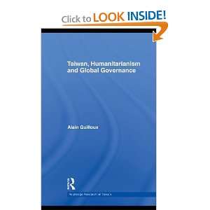 Taiwan, Humanitarianism and Global Governance Alain Guilloux 