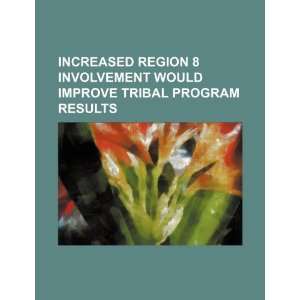   improve tribal program results (9781234489588) U.S. Government Books