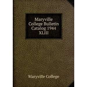   Maryville College Bulletin Catalog 1944. XLIII Maryville College
