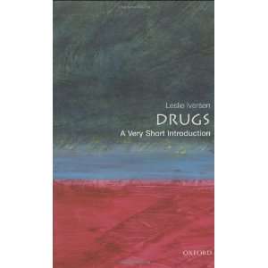   : Drugs: A Very Short Introduction [Paperback]: Leslie Iversen: Books