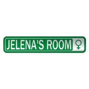   JELENA S ROOM  STREET SIGN NAME