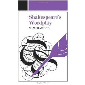    Shakespeares Wordplay [Paperback] Professor M M Mahood Books