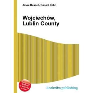  WojciechÃ³w, Lublin County Ronald Cohn Jesse Russell 
