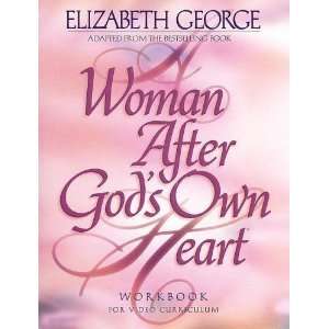   Own Heart: A Bible Study Workbook [Paperback]: Elizabeth George: Books