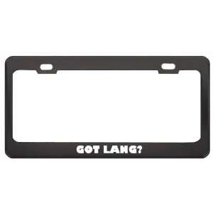 Got Lang? Boy Name Black Metal License Plate Frame Holder 