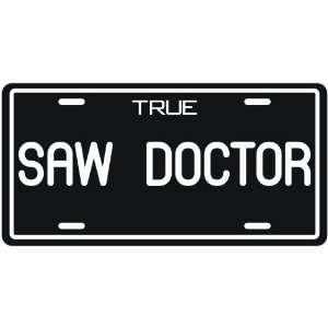  New  True Saw Doctor  License Plate Occupations