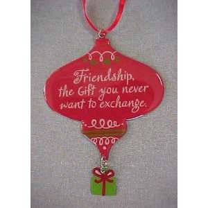 FRIENDSHIP ORNAMENT   THE GIFT YOU NEVER WANT TO EXCHANGE   HALLMARK 
