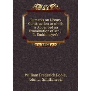  Mr. J.L. Smithmeyers John L . Smithmeyer William Frederick Poole