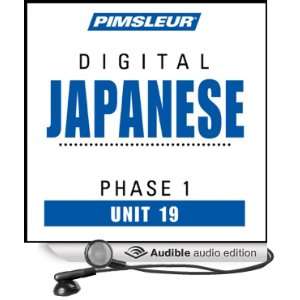 Japanese Phase 1, Unit 19 Learn to Speak and Understand Japanese with 