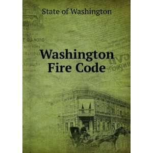  Washington Fire Code State of Washington Books