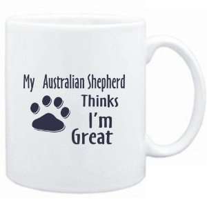 Mug White  MY Australian Shepherd THINKS I AM GREAT  Dogs:  