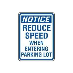  NOTICE REDUCE SPEED WHEN ENTERING PARKING LOT Sign   24 x 