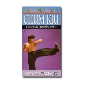  Wing Chun Gung Fu Chum Kiu Concepts 2 by Randy Williams 