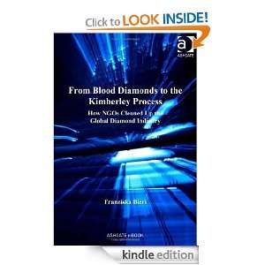 From Blood Diamonds to the Kimberley Process Franziska Bieri  