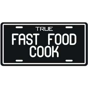  New  True Fast Food Cook  License Plate Occupations 