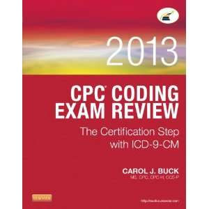  CPC® Coding Exam Review 2013 with ICD 9 CM The Certification 