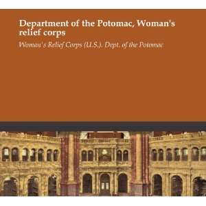   relief corps: Womans Relief Corps (U.S.). Dept. of the Potomac: Books