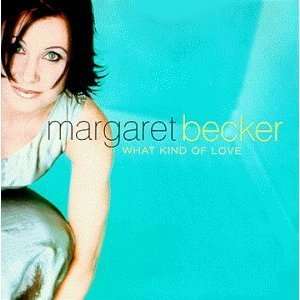  What kind of love (1999, US) Margaret Becker Music