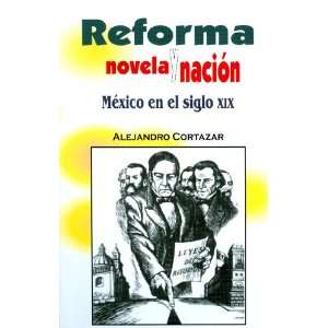  Reforma, novela y nacion : Mexico en el siglo XIX: Books