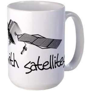  i play with satellites Large Coffee Mug Large Mug by 