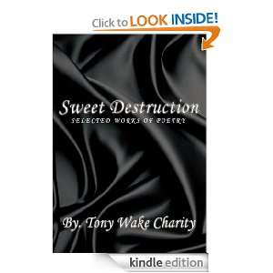 Sweet DestructionSelected Works of Poetry Tony Wake Charity  