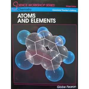 SCIENCE WORKSHOP SERIES:CHEMISTRY/ATOMS & ELEMENTS ANNOTATED TEACHER 
