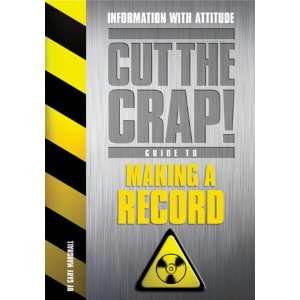  How to Make a Record (Cut the Crap Guides) (9781904411093 