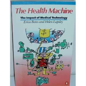  The Health Machines The Impact of Medical Technology 