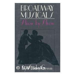 Broadway musicals, show by show Stanley Green 9780881883756  