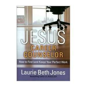   , Career Counselor Publisher Howard Books Laurie Beth Jones Books
