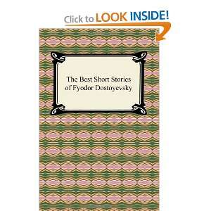 The Best Short Stories of Fyodor Dostoyevsky and over one million 