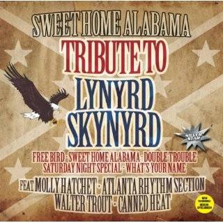  Sweet Home Alabama A Tribute To Lynyrd Skynyrd Sweet Home Alabama 