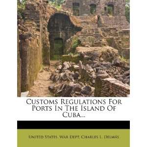  Customs Regulations For Ports In The Island Of Cuba 