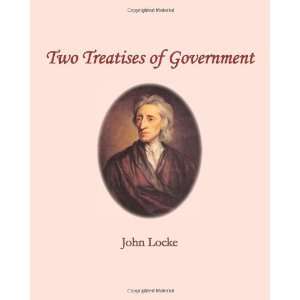  Two Treatises of Government By John Locke  CreateSpace 